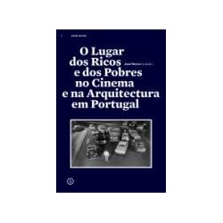 O lugar dos ricos e dos pobres no cinema e na Arquitectura em Portugal