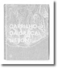 Carrilho da Graça: Lisbon catálogo exposição CCB 2015