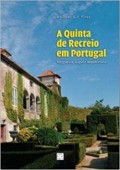A Quinta de Recreio em Portugal, vilegiatura, lugar e arquitectura