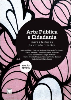 Arte Pública e Cidadania - Novas Leituras da Cidade Criativa Edição Revista