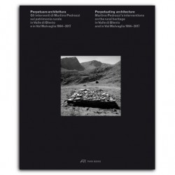 Perpetuating Architecture - Martino Pedrozzi's Interventions on the rural heritage in Valle di Blenio and in Val Malvaglia 1994-
