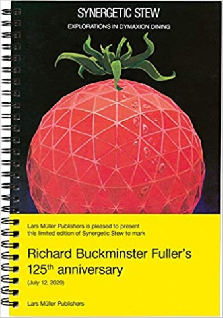 R. Buckminster Fuller Synergetic Stew - Explorations in Dymaxion Dining