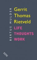 Gerrit Thomas Rietveld Life Thought Work