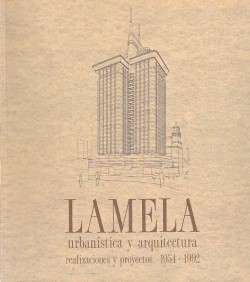 Lamela, urbanistica y arquitectura realizaciones y proyectos 1954-1992