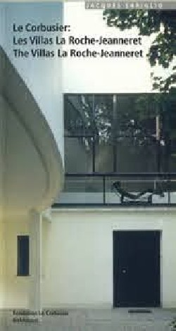 Le Corbusier: Les Villas La Roche - Jeanneret