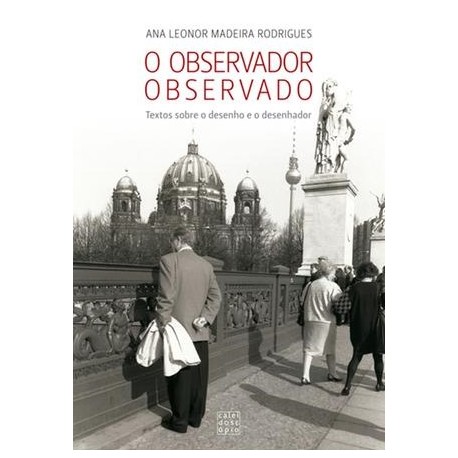 O Observador Observado - Textos sobre o desenho e o desenhador