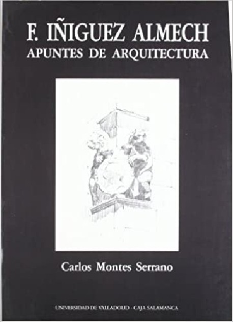 F. Iñiguez Almech: Apuntes de Arquitectura