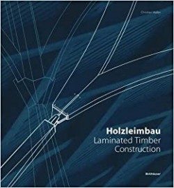 Holzleimbau: Laminated Timber Construction