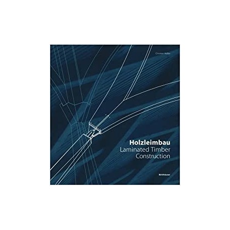 Holzleimbau: Laminated Timber Construction