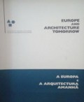 A europa e arquitectura amanhã Europe and architecture tomorrow