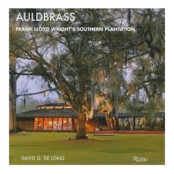 Auldbrass. Frank Lloyd Wright's Southern Plantation