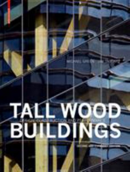 Tall Wood Buildings - Design, Construction and Performance Second and Expanded Edition