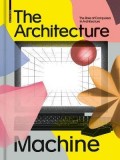 The Architecture Machine - The Role of Computers in Architecture