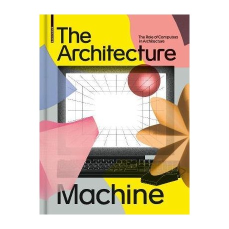 The Architecture Machine - The Role of Computers in Architecture