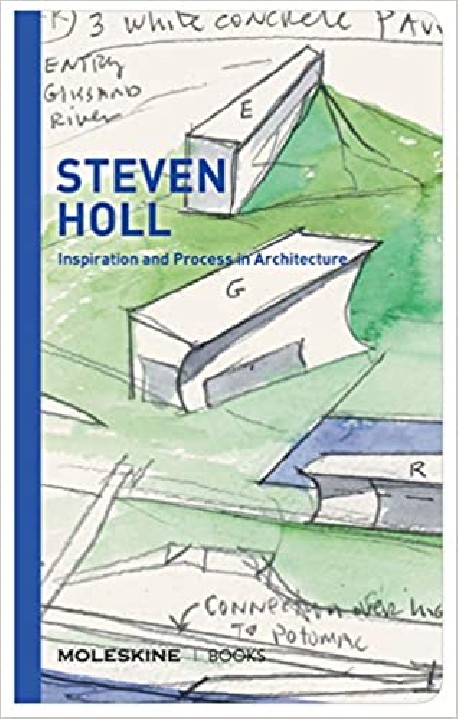 Steven Holl Inspiration and Process in Architecture