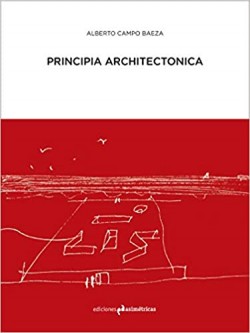 Principia Architectonica Alberto Campo Baeza  Edição Espanhola