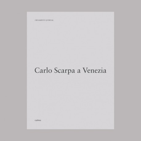 Ornamento Journal: Carlo Scarpa a Venezia