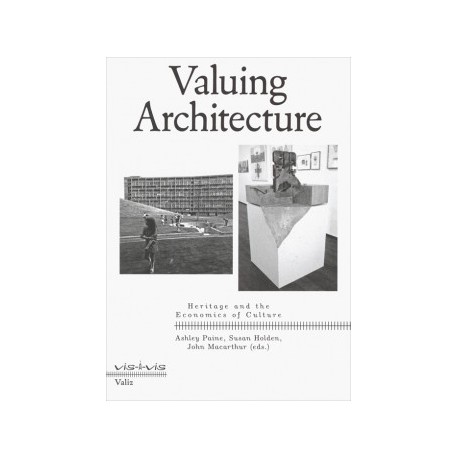 Valuing Architecture - Heritage and the Economics of Culture