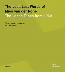 The Lost, Last Words of Mies van der Rohe
