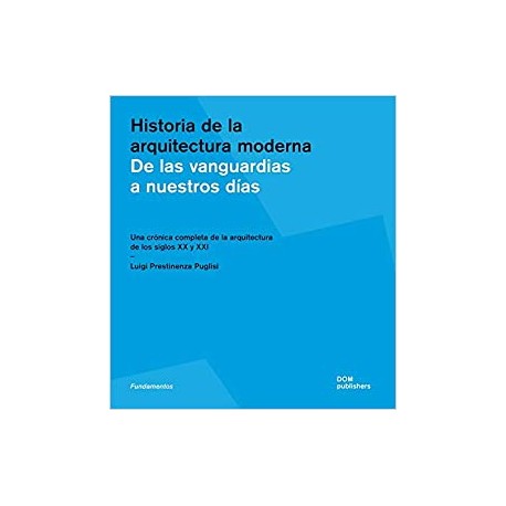 Historia de la arquitectura moderna - De las vanguardias a nuestros días