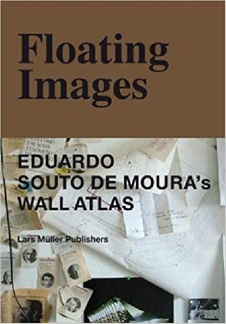 Floating Images - Eduardo Souto de Moura's Wall Atlas