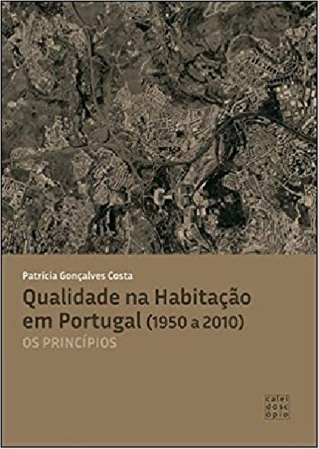 Qualidade na Habitação em Portugal  1950 a 2010  Os Príncipios