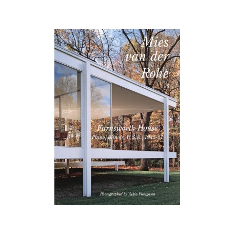 GA Residential Masterpieces 30: Mies Van Der Rohe Farnsworth House Plano, Illinois Usa, 1945-51