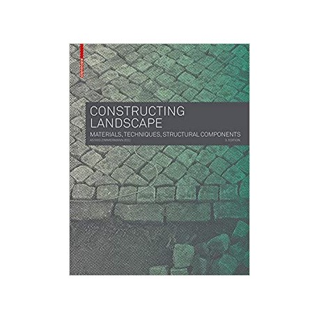 Constructing Landscape: Materials, Techniques, Structural  3rd Edition