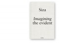 Siza Imagining the Evident
