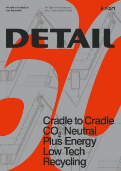 Detail 6.2021 60 Years Cradle to Cradle CO2 Neutral Plus Energy Low Tech Recycling