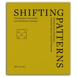 Shifting Patterns - Christopher Alexander and the Eishin Campus