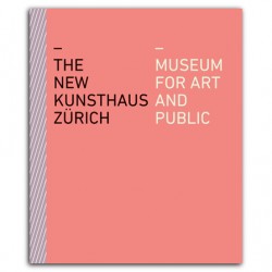 The New Kunsthaus Zurich - Museum for Art and Public