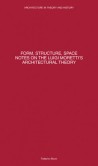 Form, Structure, Space Notes on the Luigi Moretti's Architectural Theory