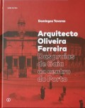 Arquitecto Oliveira Ferreira - Das praias de Gaia ao centro do Porto