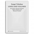 Sergei Tchoban Lines and Volumes - Encounters with the Architect, Artist, Collector and Museum Founder