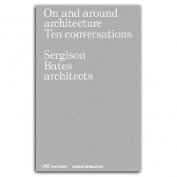 On and Around Architecture Ten Conversations Sergison Bates Architects