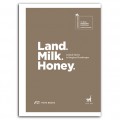 Land. Milk. Honey. Animal Stories in Imagined Landscapes