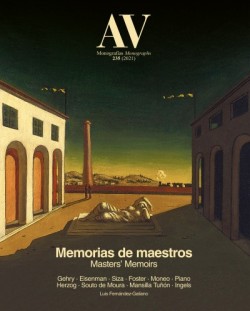 AV Monografías 235  2021  Memorias de Maestros/ Masters' Memoirs Gehry Eisenman Siza Foster Moneo Piano Herzog Souto de Moura Ma