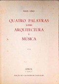 Raul Lino - Quatro Palavras sobre Arquitectura e Música  1947