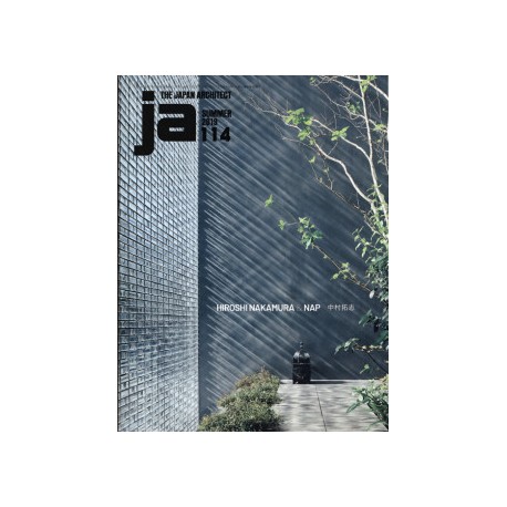 JA The Japan Architect 114 Summer 2019 Hiroshi Nakamura & NAP