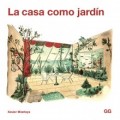 La Casa como Jardín