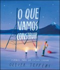 O que vamos construir - Planos para um Futuro Comum