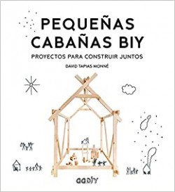 Pequeñas Cabañas BIY - Proyectos para Construir Juntos