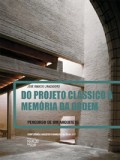 Do Projeto Clássico à Memória da Ordem Percurso de um Arquiteto
