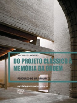 Do Projeto Clássico à Memória da Ordem Percurso de um Arquiteto