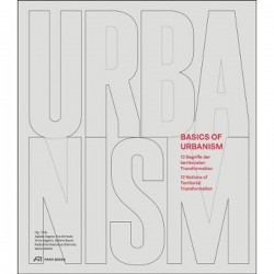 Basics of Urbanism - 12 Notions of Territorial Transformation