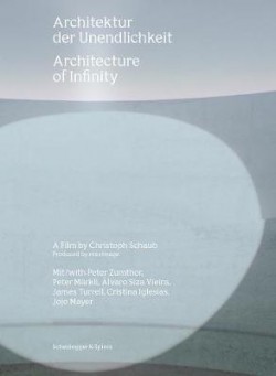 Architecture of Infinity : A Film by Christoph Schaub