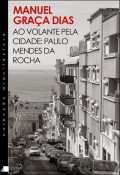 Ao volante pela cidade: Paulo Mendes da Rocha Manuel Graça Dias