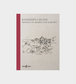 Balkrishna Doshi Writings on Architecture & Identity