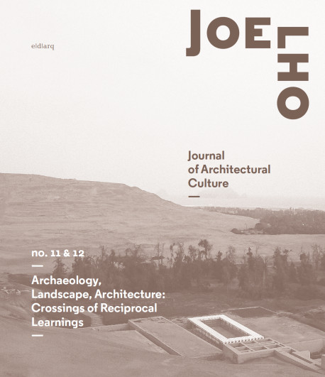 Joelho no.11 & 12 archaelogy, Landscape, Architecture: Crossings of Reciprocal Learnings